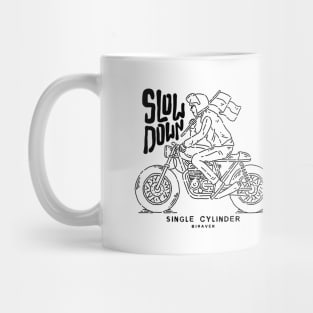 Slow Down Mug